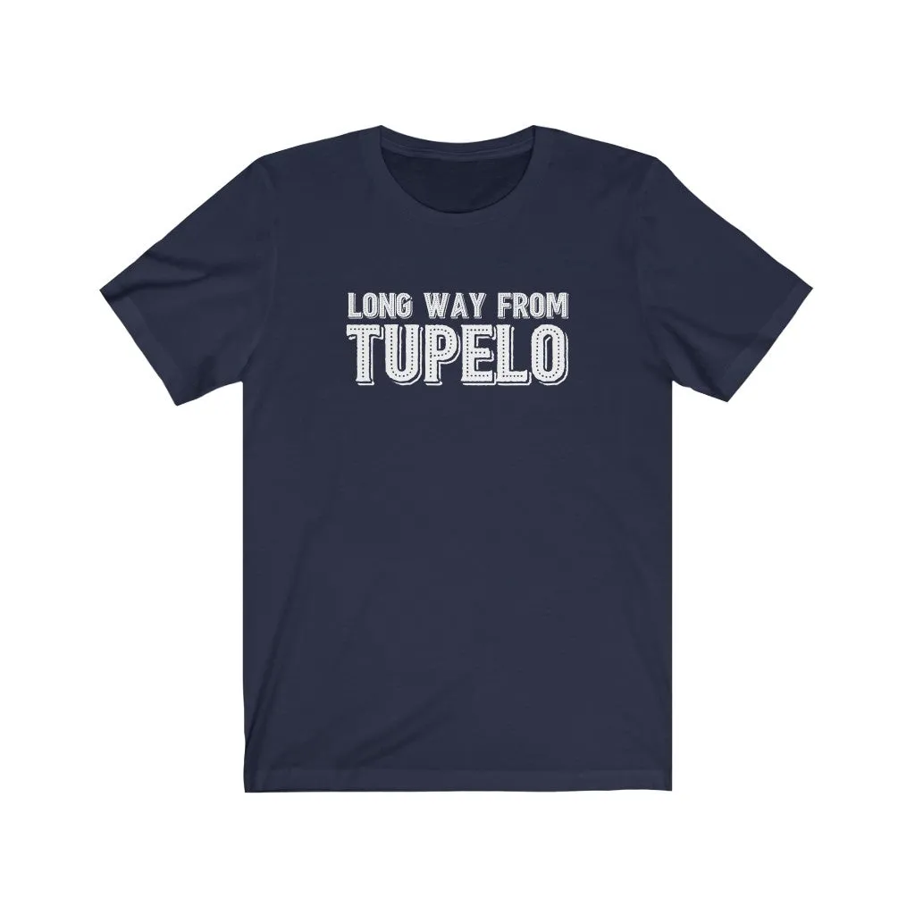 Long way from Tupelo