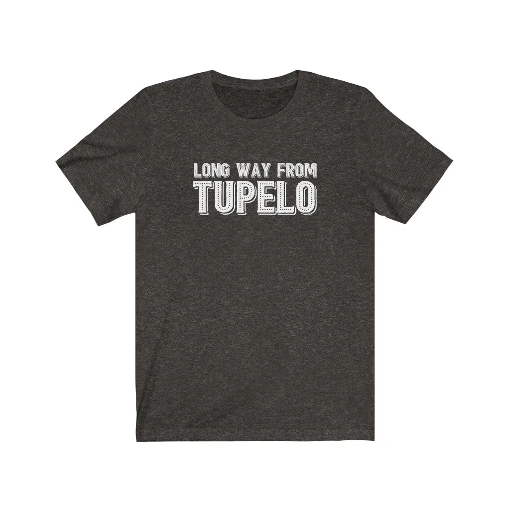 Long way from Tupelo